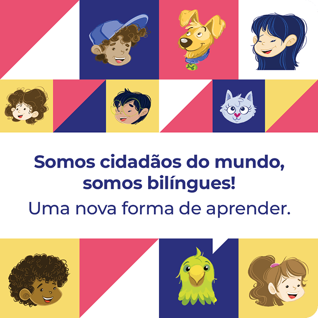 Ilustração colorida com rostos de crianças e animais desenhados em estilo cartoon, acompanhada da frase ‘Somos cidadãos do mundo, somos bilíngues! Uma nova forma de aprender.’ em destaque no centro.